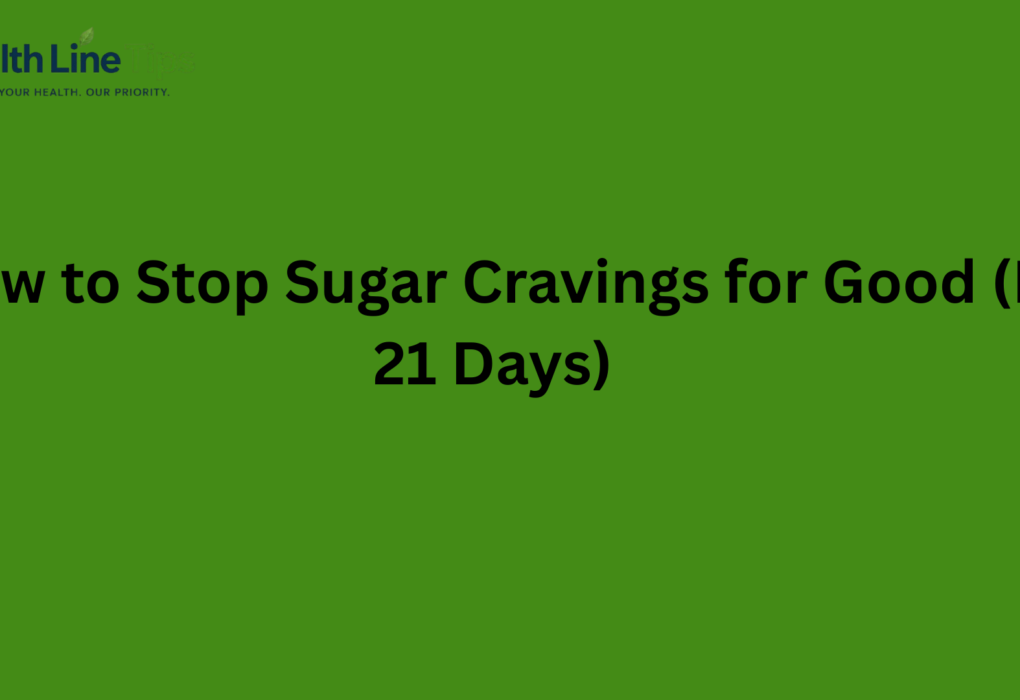 How to Stop Sugar Cravings for Good (In 21 Days)