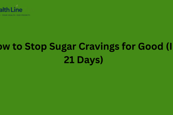 How to Stop Sugar Cravings for Good (In 21 Days)