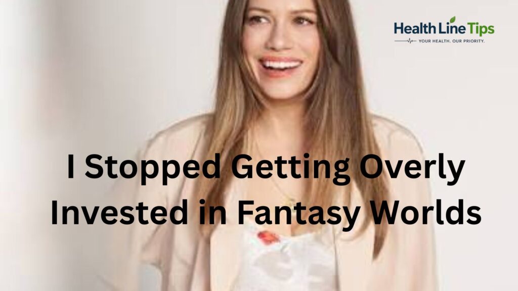 I Stopped Getting Overly Invested in Fantasy Worlds
